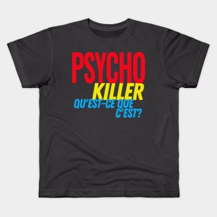 Psycho Killer, qu'est-ce que c'est? Kids T-Shirt